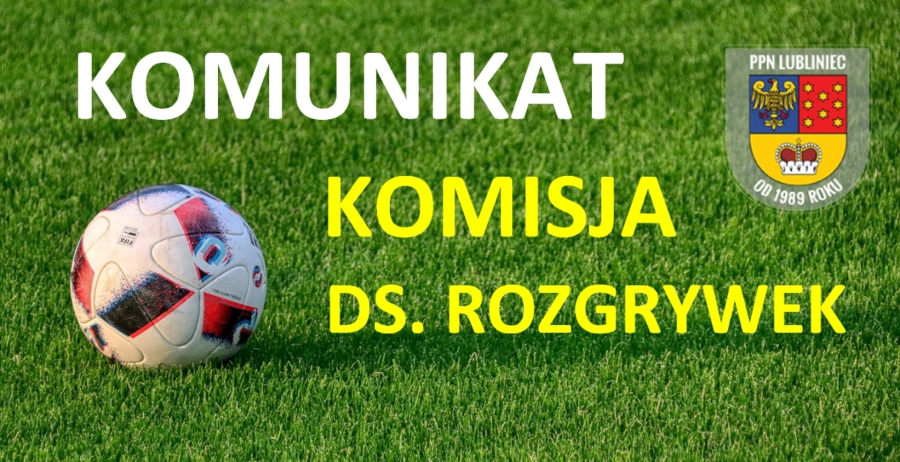 KOMUNIKAT NR 14/J/KR/2024-2025                                            Komisji ds. Rozgrywek Śl.ZPN