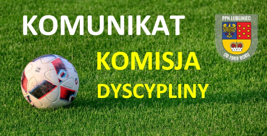 Komunikat Nr 14/J/KD/2022-2023 Komisji Dyscypliny Podokręgu Lubliniec